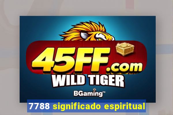 7788 significado espiritual